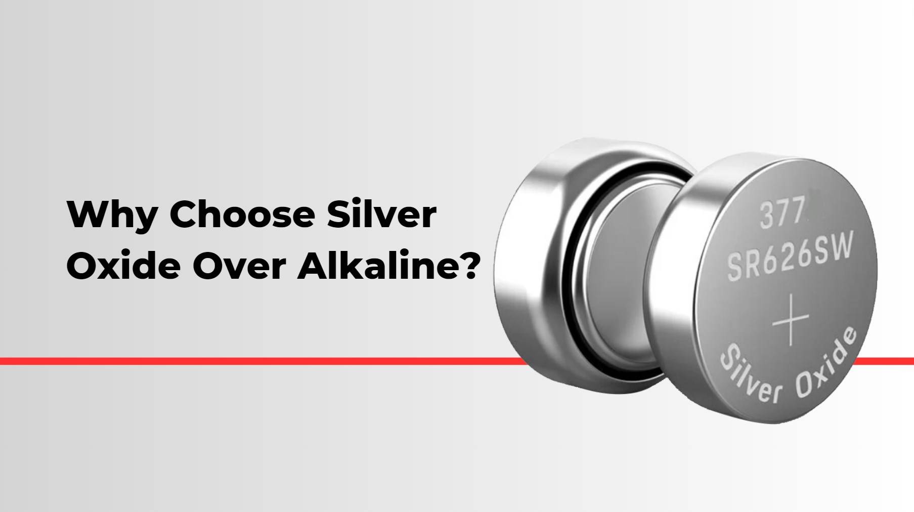 Why Choose Silver Oxide Over Alkaline?