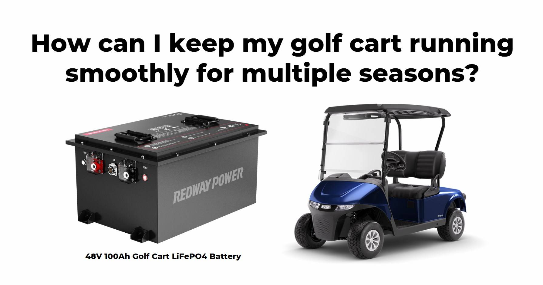 How can I keep my golf cart running smoothly for multiple seasons? 