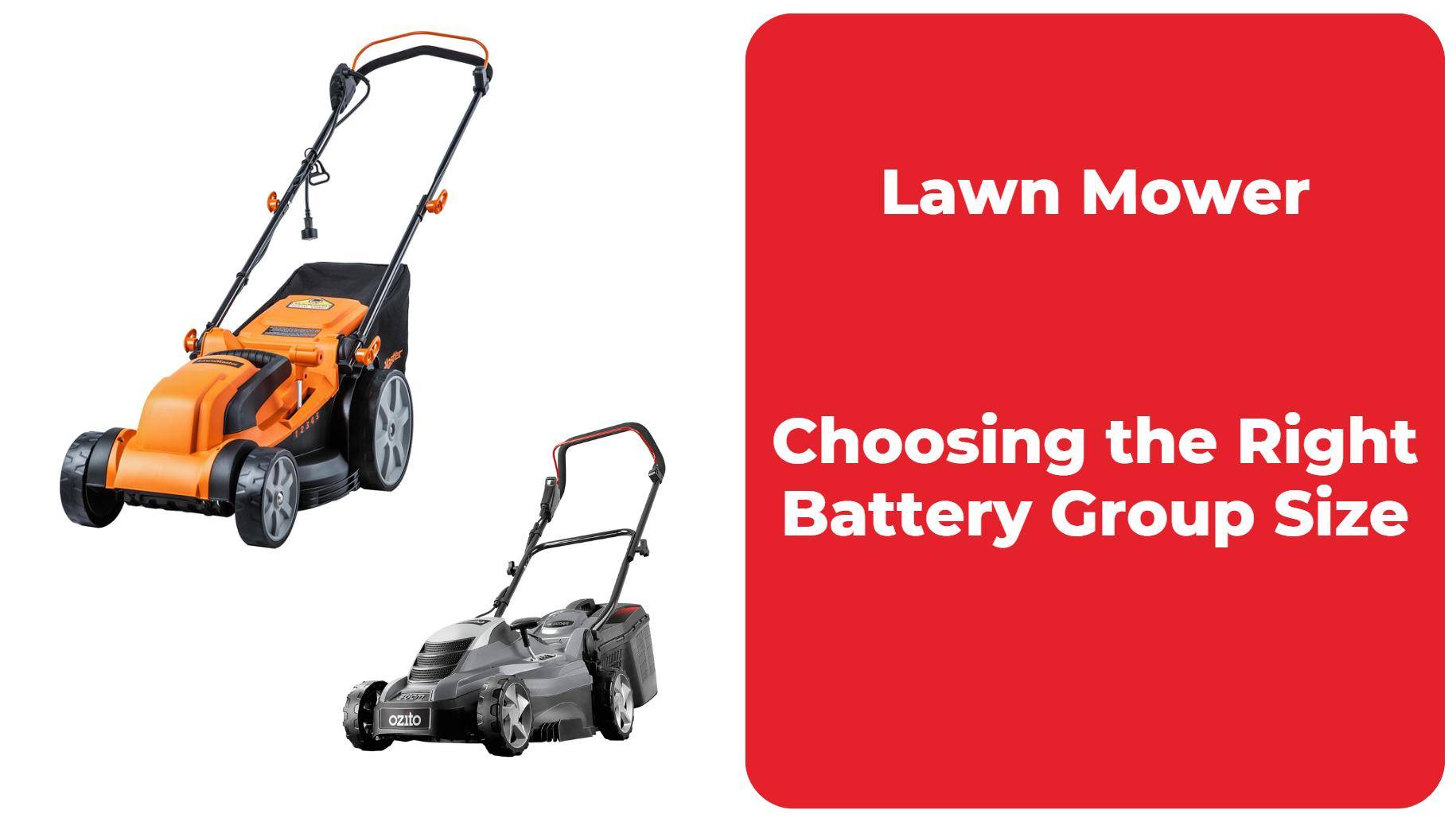 Choosing the Right Lawn Mower Battery Group Size