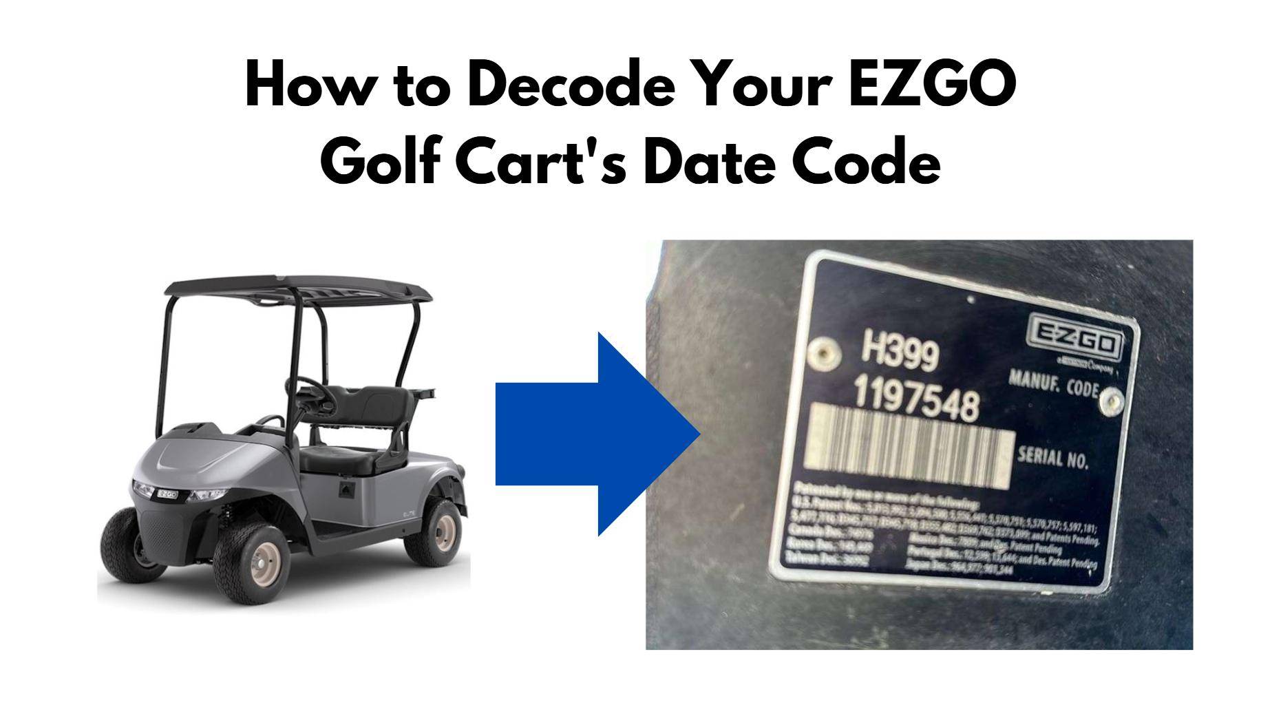 How to Decode Your EZGO Golf Cart's Date Code