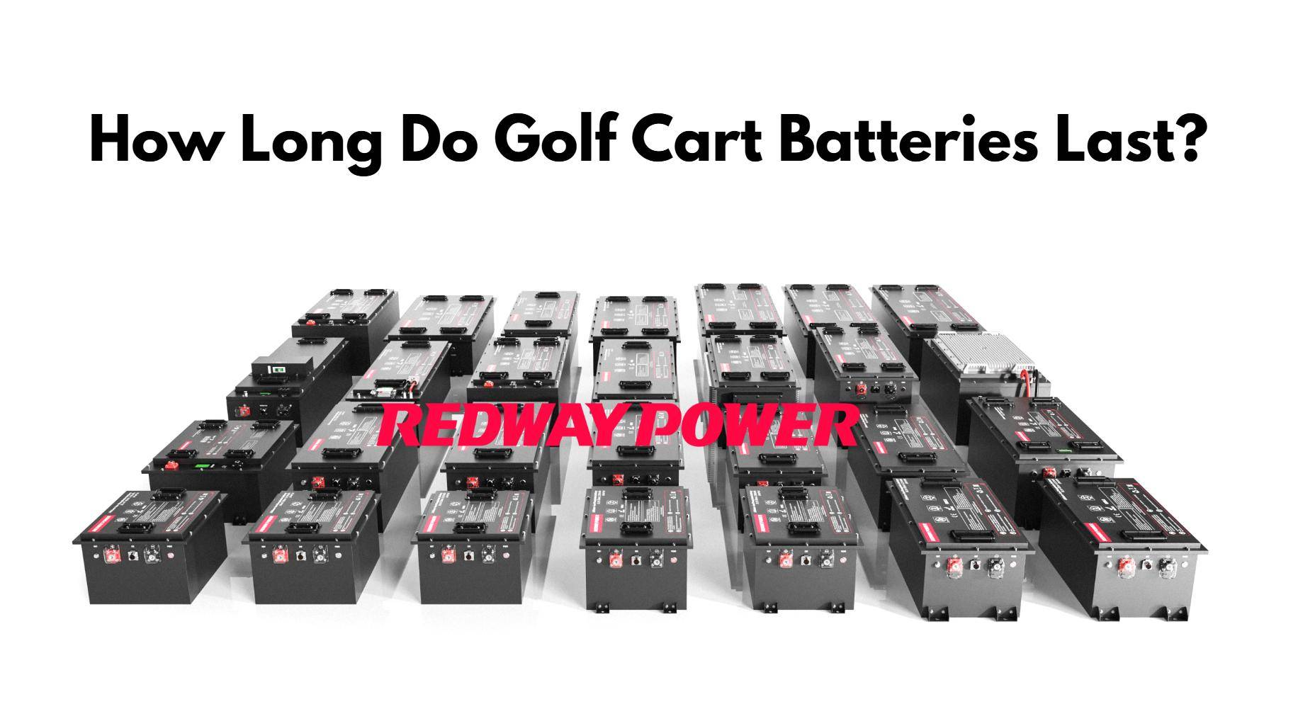 How Long Do Golf Cart Batteries Last? A Comprehensive Guide